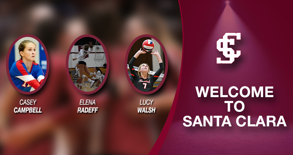 Meet the Future of Santa Clara Volleyball – Casey Campbell/Elena Radeff/Lucy Walsh